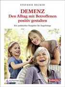 Cover-Bild zu Becker, Stefanie: DEMENZ - Den Alltag mit Betroffenen positiv gestalten