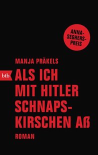 Bild von Präkels, Manja: Als ich mit Hitler Schnapskirschen aß
