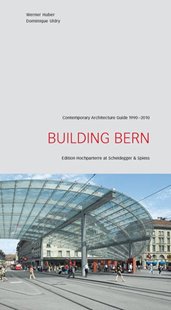 Bild von Huber, Werner (Hrsg.): Building Berne