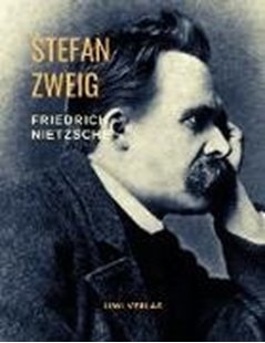 Bild von Zweig, Stefan: Friedrich Nietzsche - Der Tanz über dem Abgrund. Eine Biografie