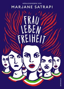 Bild von Satrapi, Marjane (Hrsg.): Frau, Leben, Freiheit