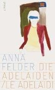 Bild von Felder, Anna: Die Adelaiden (eBook)