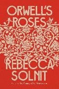 Bild von Solnit, Rebecca: Orwell's Roses
