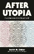 Cover-Bild zu Shklar, Judith N.: After Utopia
