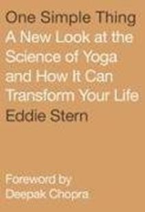 Bild von Stern, Eddie: One Simple Thing: A New Look at the Science of Yoga and How It Can Transform Your Life