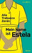 Bild von Trabucco Zerán, Alia: Mein Name ist Estela