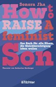 Bild von Jha, Sonora: How to raise a feminist son