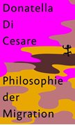 Cover-Bild zu Cesare, Donatella Di: Philosophie der Migration